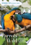 (eBook) Parrots of the Wild By Catherine A. Toft