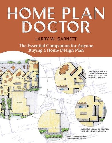 (eBook) Home plan doctor: the essential companion for anyone buying a home design plan by Garnett