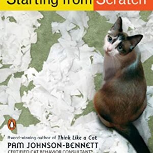 (eBook) Starting from Scratch: How to Correct Behavior Problems in Your Adult Cat By Johnson-Bennett