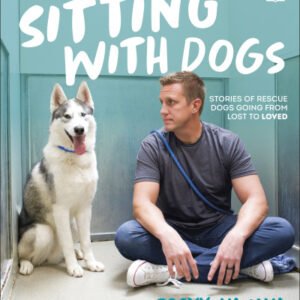(eBook) Sitting with Dogs: Stories of Rescue Dogs Going from Lost to Loved by Rocky Kanaka
