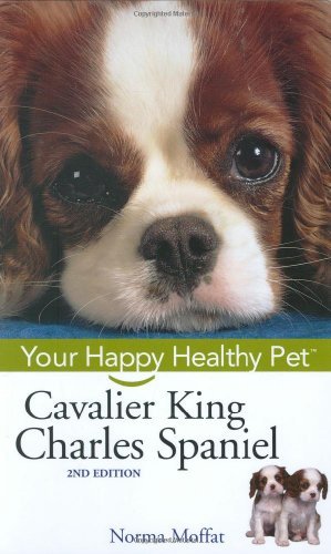 (eBook) Cavalier King Charles Spaniel: Your Happy Healthy Pet by Norma Moffat