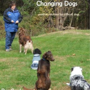 (eBook) Changing People Changing Dogs Positive Solutions for Difficult Dogs by Ganley Dee