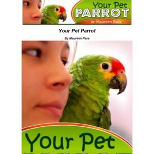 (eBook) Your Pet Parrot By Maureen Pace