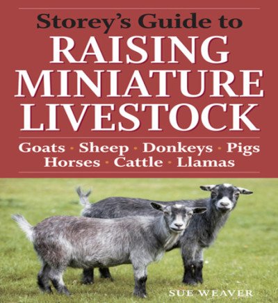 (eBook) Storey's Guide to Raising Miniature Livestock by Sue Weaver