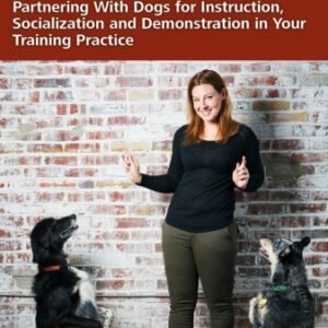 (eBook) The teaching dog : partnering with dogs for instruction, socialization and demonstration in your training practice by Larocco-Skeehan