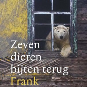 (eBook) Zeven dieren bijten terug By Frank Westerman