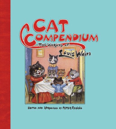 (eBook) Cat Compendium: The Worlds of Louis Wain By Peter Haining