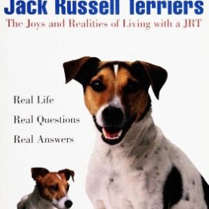 (eBook) What About Jack Russell Terriers: The Joys and Realities of Living with a JRT by Audrey Pavia