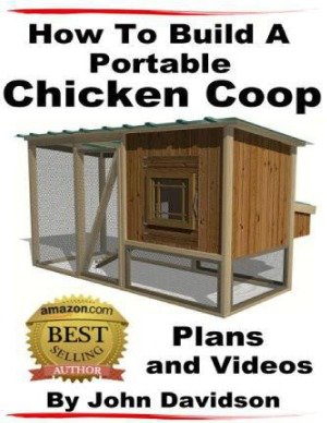 (eBook) How to Build A Portable Chicken Coop Plans and Videos by John Davidson