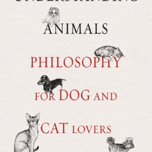 (eBook) Understanding Animals: Philosophy for Dog and Cat Lovers by Lars Svendsen