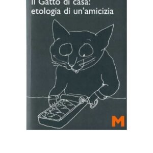 (eBook) Il gatto di casa: etologia di un'amicizia By Giorgio Celli