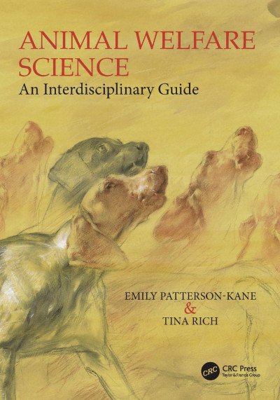 (eBook) Animal Welfare Science: An Interdisciplinary Guide By Emily Patterson-Kane & Tina Rich
