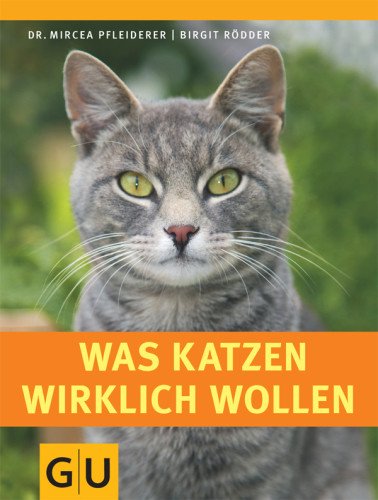 (eBook) Was Katzen wirklich wollen By Pfleiderer Mircea