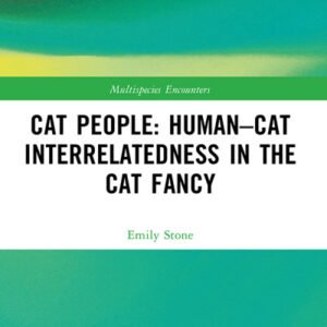 (eBook) Cat People: Human–Cat Interrelatedness in the Cat Fancy By Emily Stone