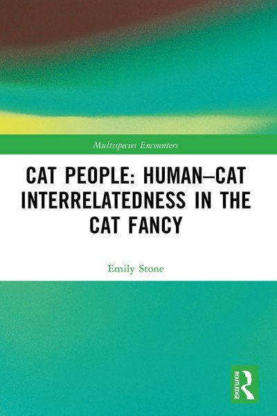 (eBook) Cat People: Human–Cat Interrelatedness in the Cat Fancy By Emily Stone