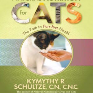 (eBook) Natural Nutrition for Cats: The Path to Purr-fect Health by Kymythy R. Schultze [Schultze