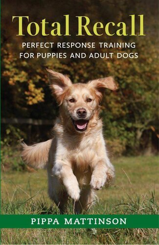 (eBook) Total Recall: Perfect Response Training for Puppies and Adult Dogs by Pippa Mattinson