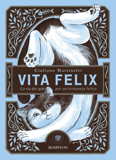 (eBook) Vita felix: La via dei gatti per un’esistenza felice By Giuliano Martinetti