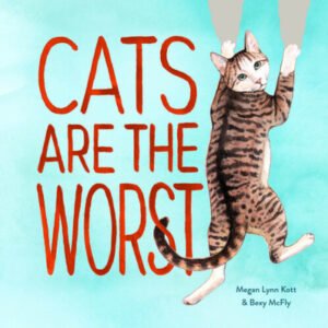 (eBook) Cats Are The Worst {Funny Cat Lovers Gift} By Megan Lynn Kott