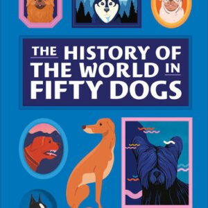 (eBook) The History of the World in Fifty Dogs by Mackenzi Lee