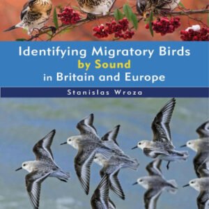 (eBook) Identifying Migratory Birds by Sound in Britain and Europe By Stanislas Wroza