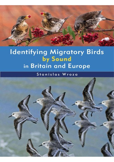 (eBook) Identifying Migratory Birds by Sound in Britain and Europe By Stanislas Wroza