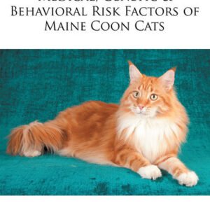 (eBook) Medical, Genetic & Behavioral Risk Factors of Maine Coon Cats By Ross D. Clark