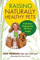 (eBook) Raising Naturally Healthy Pets: A Guide to Helping Your Pets Live Longer by Judy Morgan