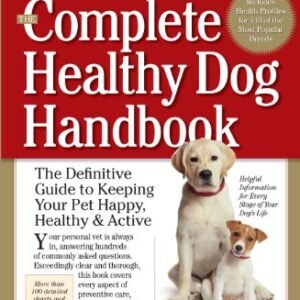 (eBook) The Complete Healthy Dog Handbook: The Definitive Guide to Keeping Your Pet Happy, Healthy & Active by Betsy Brevitz