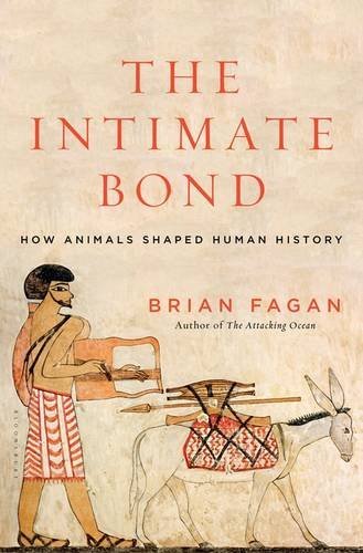 (eBook) The Intimate Bond: How Animals Shaped Human History By Brian Fagan