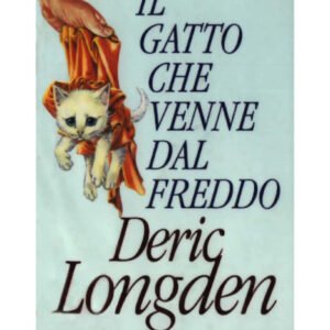 (eBook) Il Gatto Che Venne Dal Freddo By Longden Deric