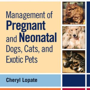 (eBook) Management of Pregnant and Neonatal Dogs, Cats, and Exotic Pets by Cheryl Lopate