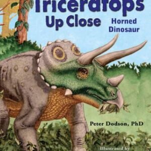 (eBook) Triceratops Up Close: Horned Dinosaur By Peter Dodson