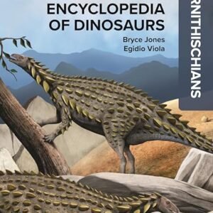 (eBook) The Princeton Encyclopedia of Dinosaurs: Ornithischians By Bryce Jones
