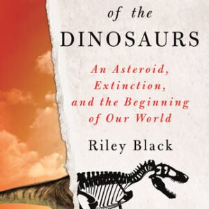 (eBook) The Last Days of the Dinosaurs: An Asteroid, Extinction, and the Beginning of Our World By Riley Black