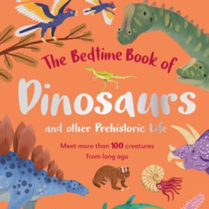 (eBook) (한/영 AI교차번역) The Bedtime Book of Dinosaurs and Other Prehistoric Life: Meet More Than 100 Creatures From Long Ago By  Dorling Kindersley
