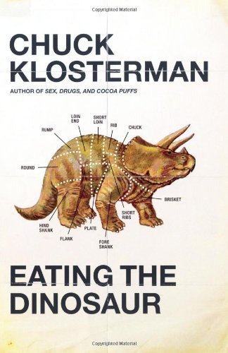 (eBook) Eating the Dinosaur By Klosterman