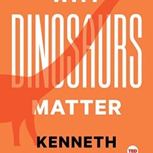 (eBook) Why Dinosaurs Matter By  Kenneth Lacovara