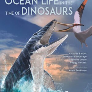 (eBook) Ocean Life in the Time of Dinosaurs By  Nathalie Bardet