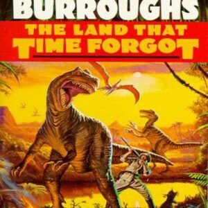 (eBook) The Land That Time Forgot By Edgar Rice Burroughs