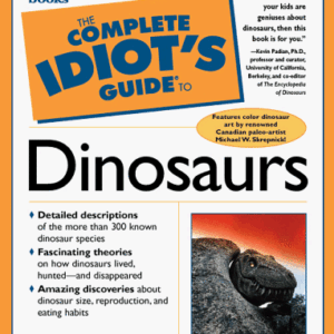 (eBook) The complete idiot's guide to dinosaurs By  Jay Stevenson